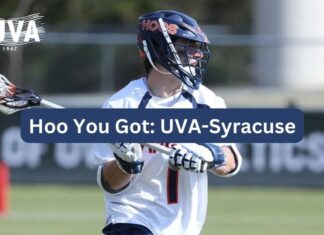 Hoo You Got: UVA-Syracuse Men’s Lacrosse Preview